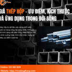 Thép hộp vuông – Đặc điểm, ưu điểm và ứng dụng thực tế